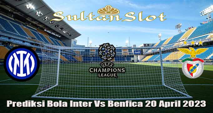 Prediksi Bola Inter Vs Benfica 20 April 2023