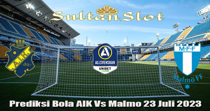 Prediksi Bola AIK Vs Malmo 23 Juli 2023