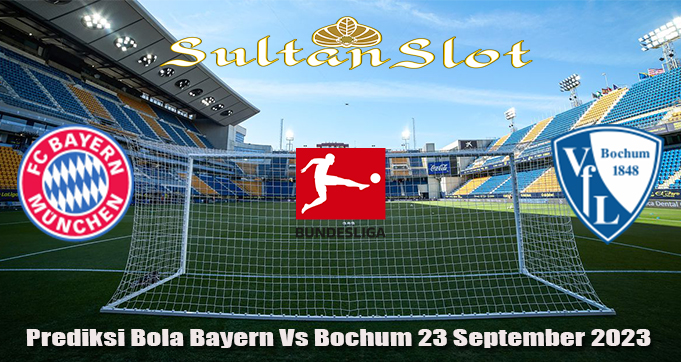 Prediksi Bola Bayern Vs Bochum 23 September 2023