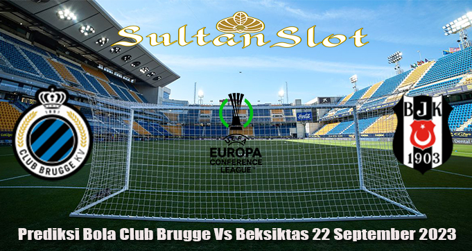 Prediksi Bola Club Brugge Vs Beksiktas 22 September 2023