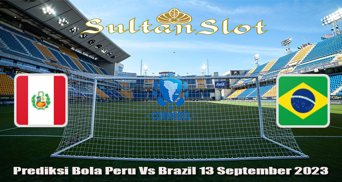 Prediksi Bola Peru Vs Brazil 13 September 2023