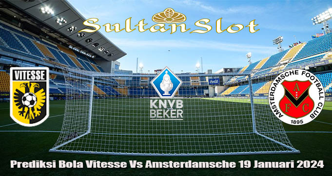 Prediksi Bola Vitesse Vs Amsterdamsche 19 Januari 2024